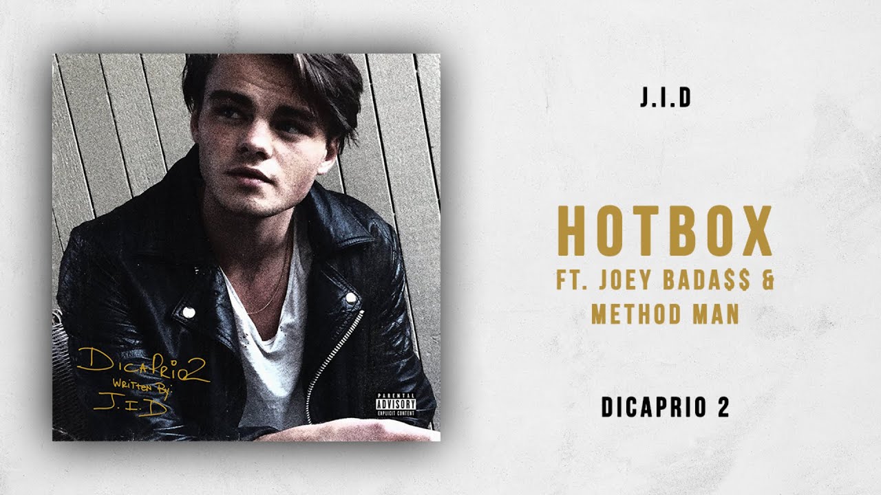 J.I.D - HotBox Ft. Joey Bada$$ & Method Man (DiCaprio 2)