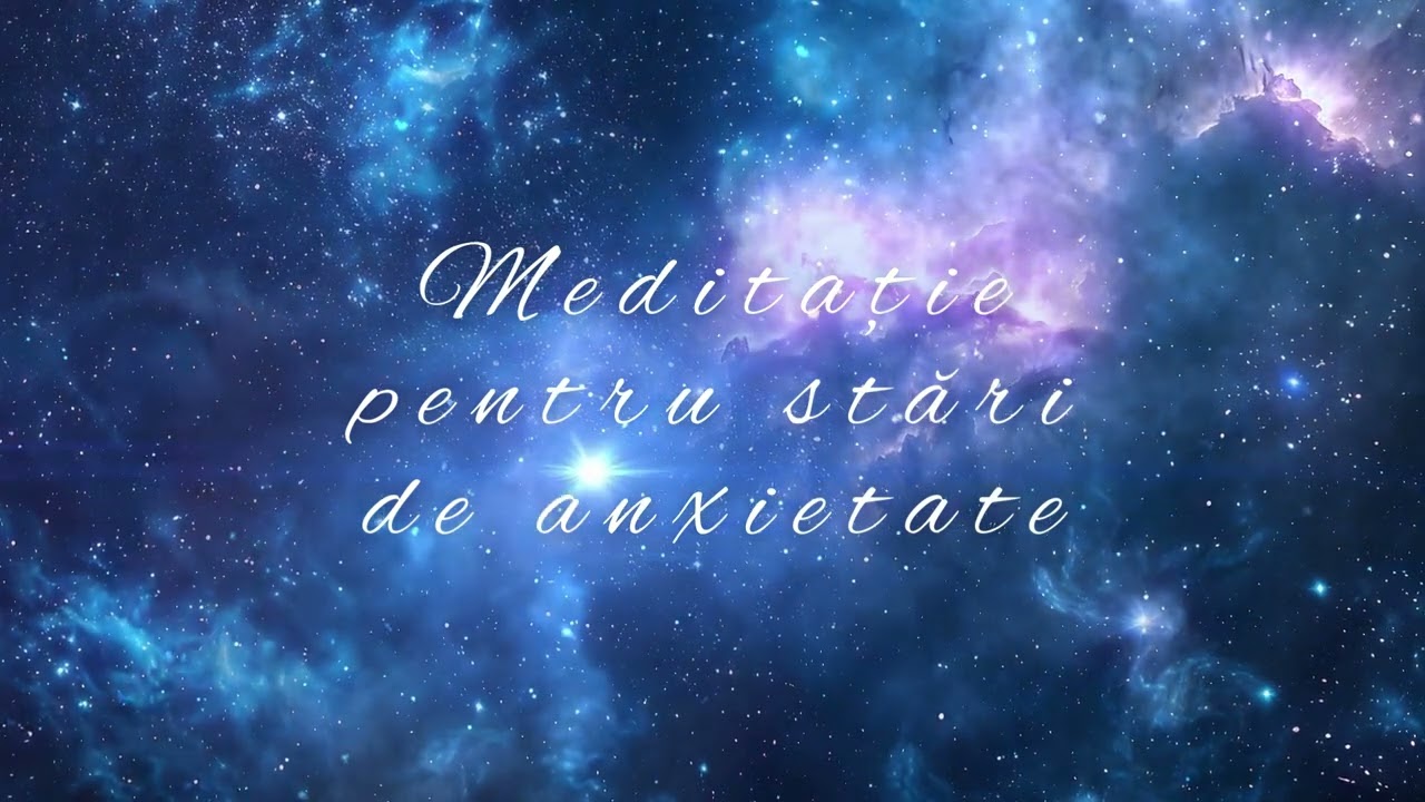 Meditatie pentru anxietate #meditatie #anxietate #relaxare #mindfulness  #meditatieghidata