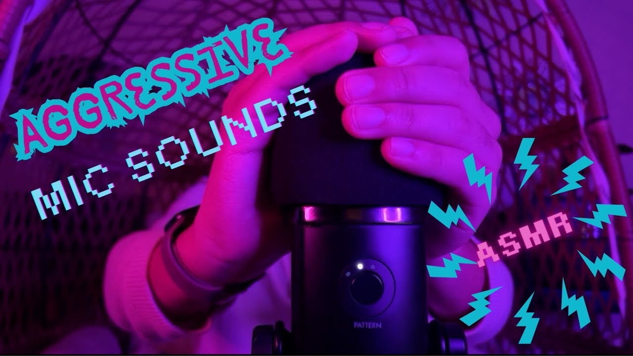 AGGRESSIVE MIC SOUNDS ~ ASMR