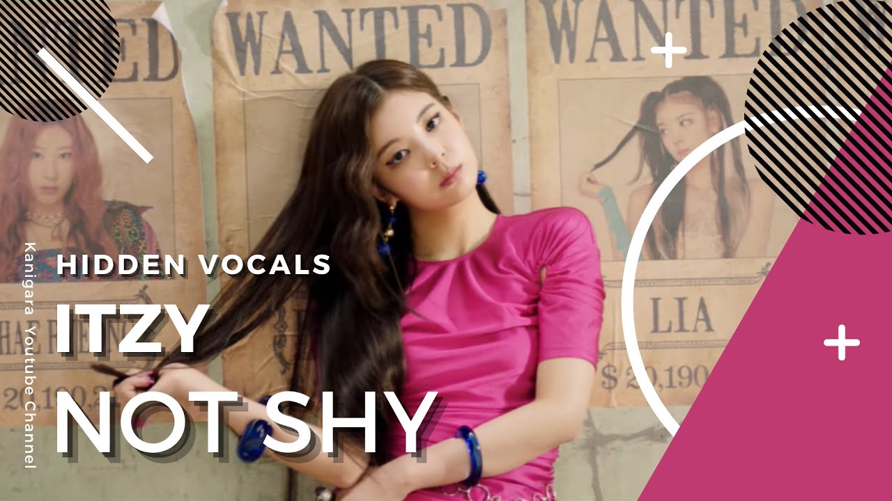 ITZY (있지) - 'Not Shy' • Hidden Vocals, Harmonies, Adlibs