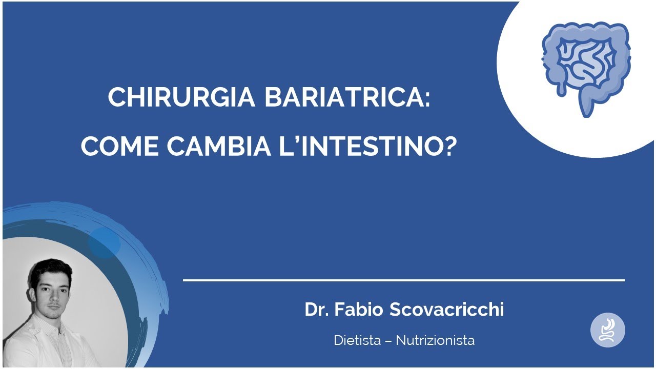 Chirurgia Bariatrica: Come cambia l'intestino?