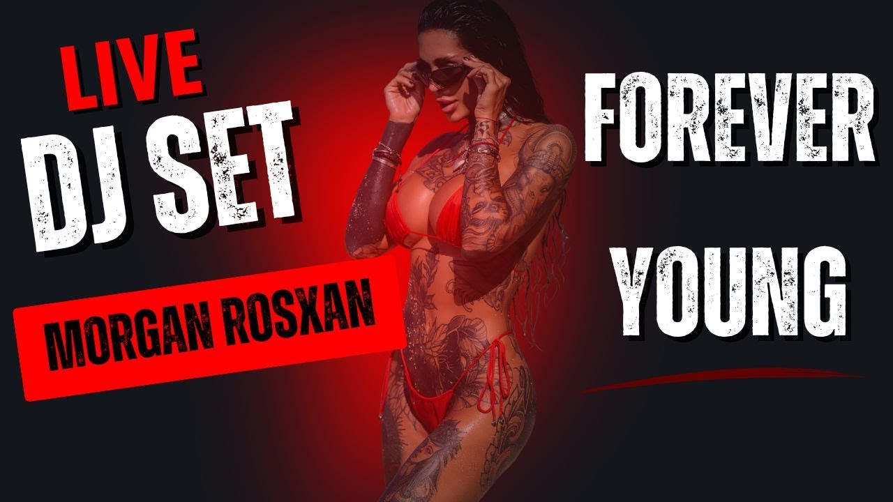 MORGAN ROSXAN - FOREVER YOUNG (Rave In Your Heart)
