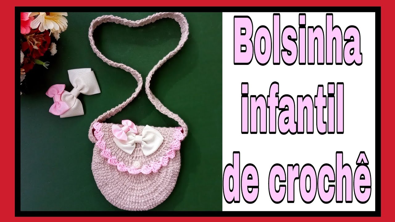 Bolsinha infantil de crochê passo a passo