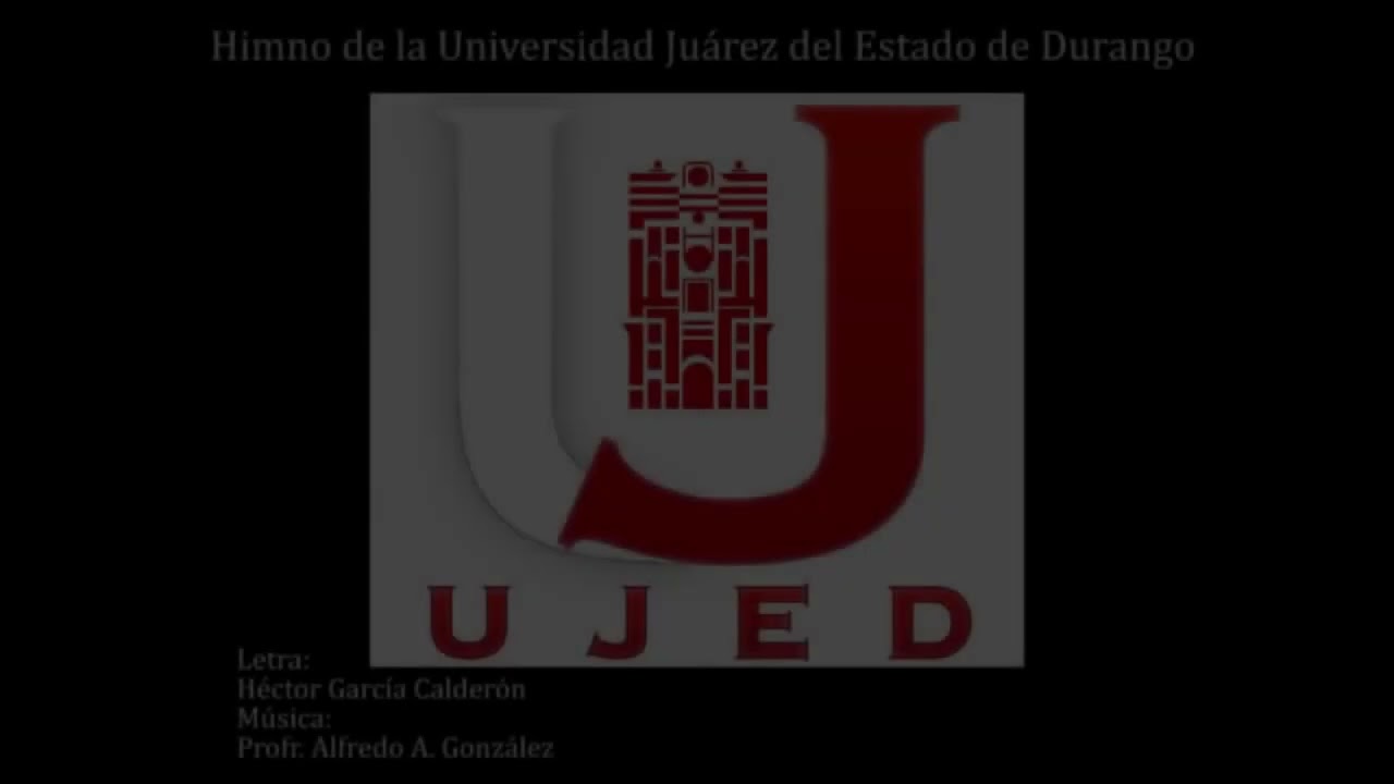 Himno de la Universidad Juárez del Estado de Durango