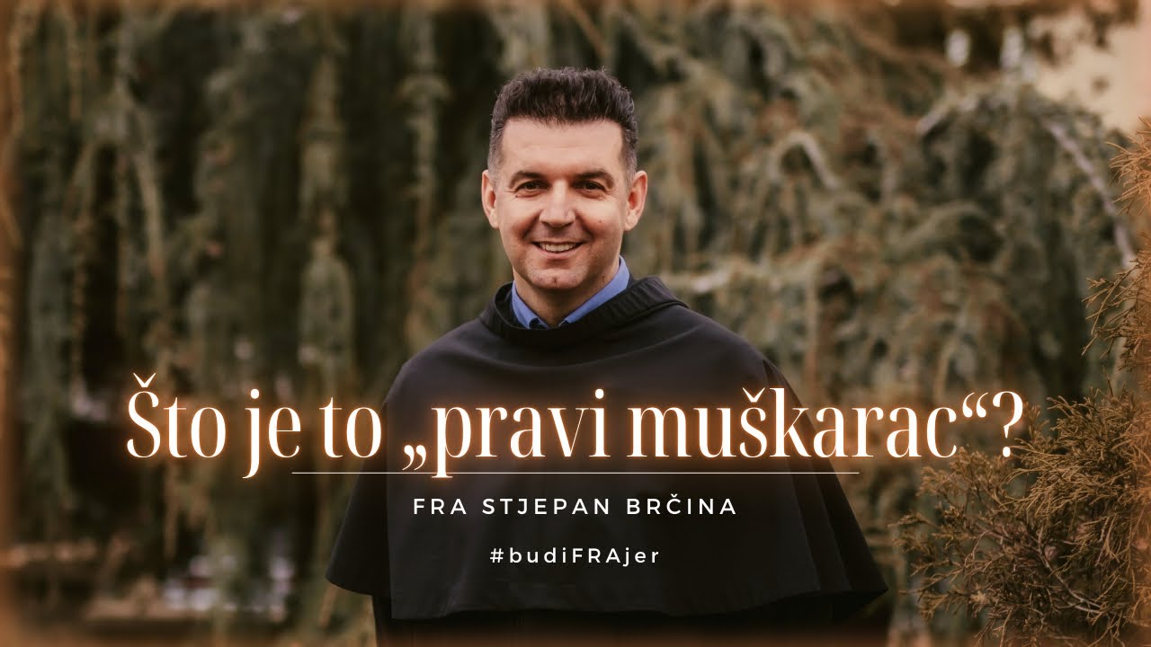[DDV PROPOVIJED] Što je to „pravi muškarac“?