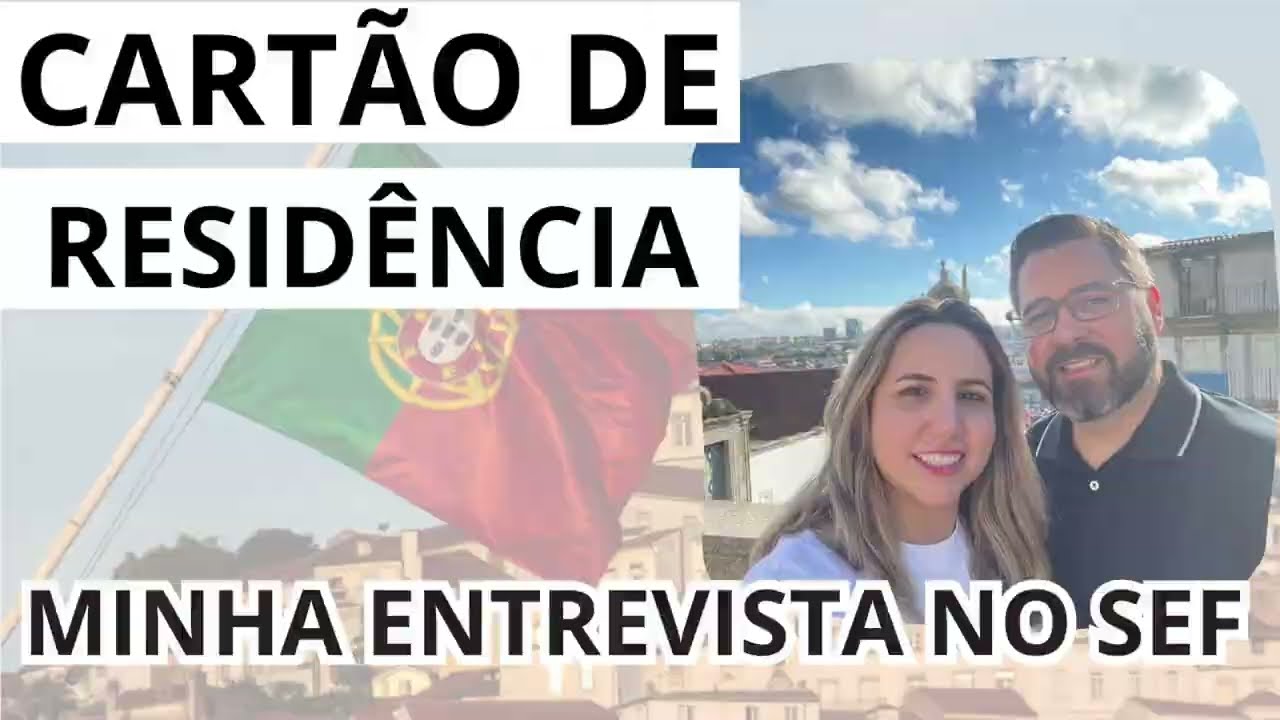 CARTÃO DE RESIDÊNCIA + COMO FOI MINHA ENTREVISTA NO SEF?