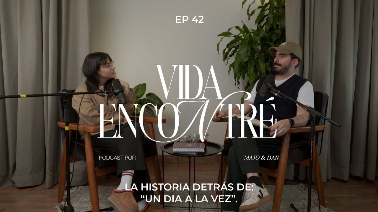 Ep.42 La Historia detrás de “Un día a la vez” (Temporada 5)  | Majo y Dan - Vida Encontré Podcast