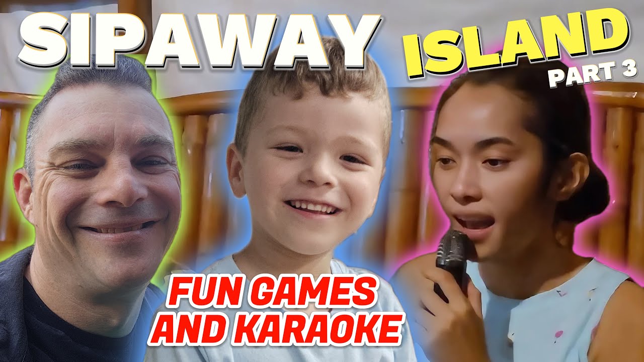 Sipaway Island family adventure part 3 - Fun games and Karaoke