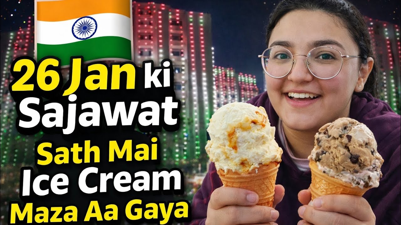 26 jan ki sajwat mai ice cream +kya aj ham sasural jayege 🥲