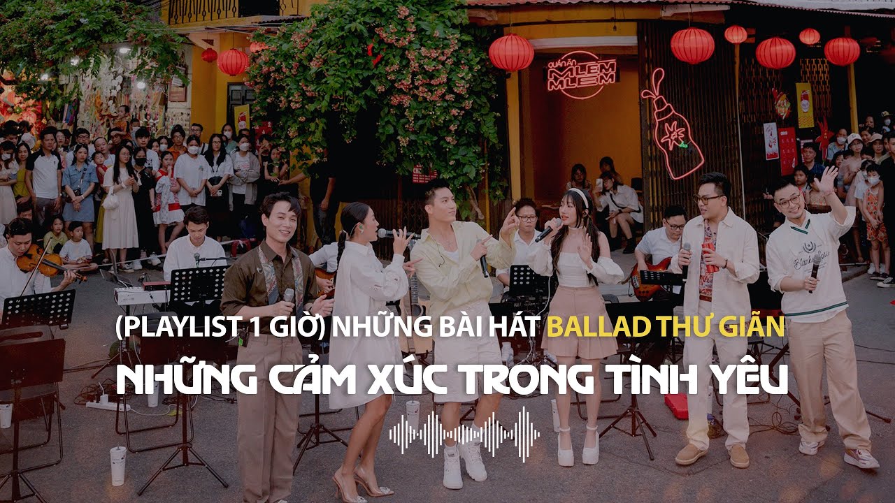 (Playlist 1 Giờ) Tổng hợp những bài hát ballad hay nhất | Chủ đề: Những cảm xúc trong tình yêu