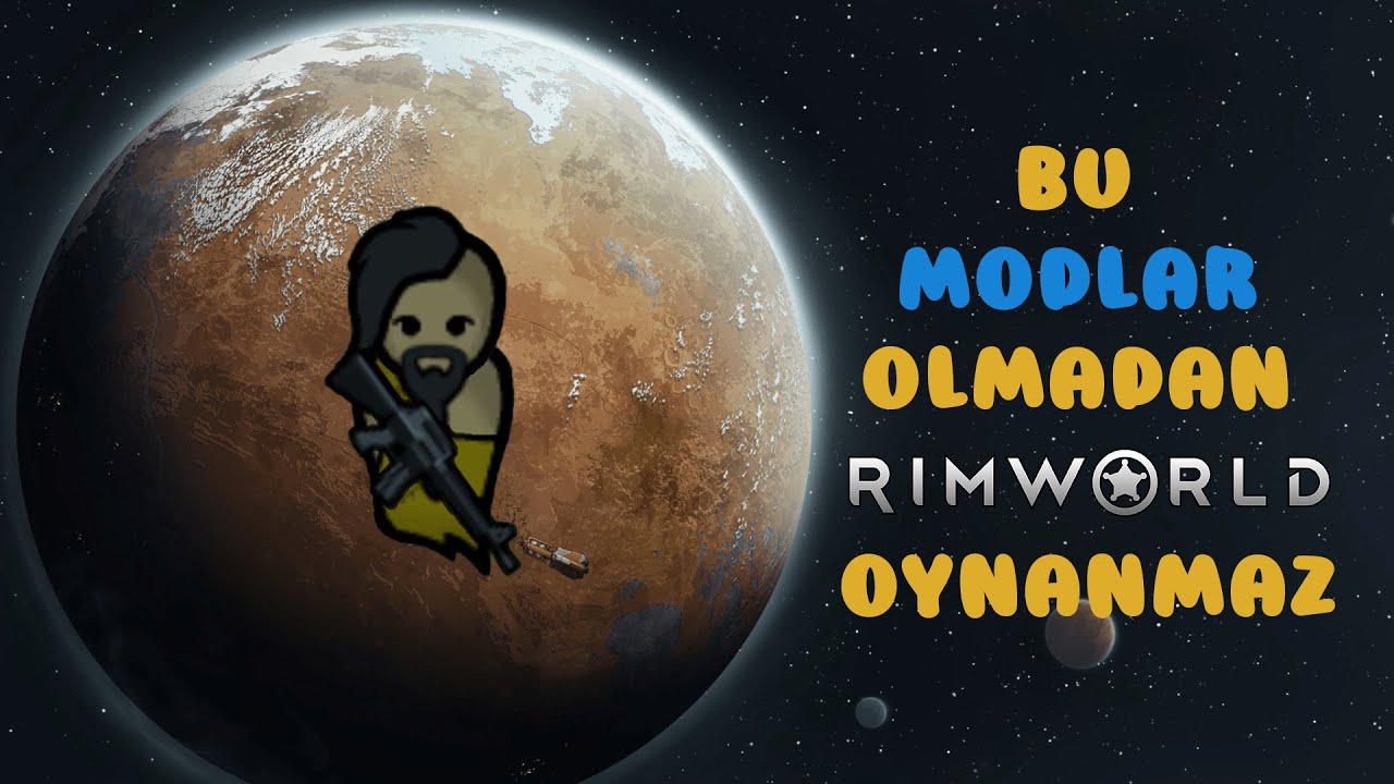 Bu modlar olmadan Rimworld oynanmaz ..