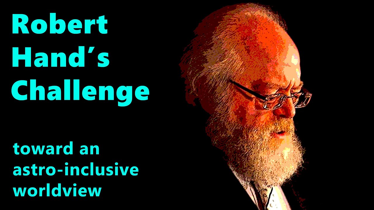 Robert Hand's challenge - toward an astro-inclusive worldview