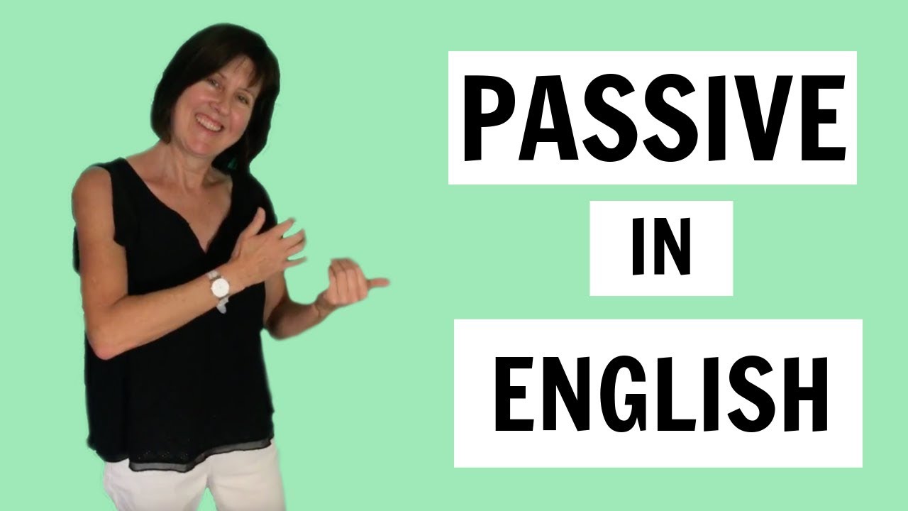The PASSIVE  in English - WHEN, WHY and HOW to use it - English Grammar Lesson