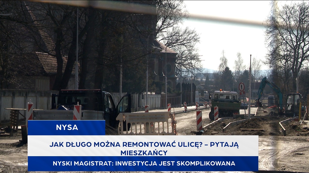 Jak długo można remontować ulicę? - pytają mieszkańcy. Nyski magistrat inwestycja jest skomplikowana