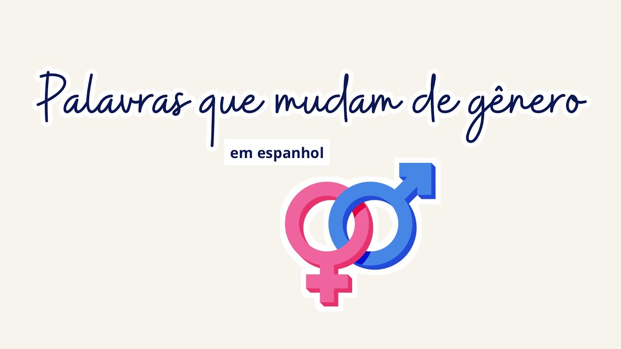 Palavras que mudam de genero em espanhol! 🇪🇸