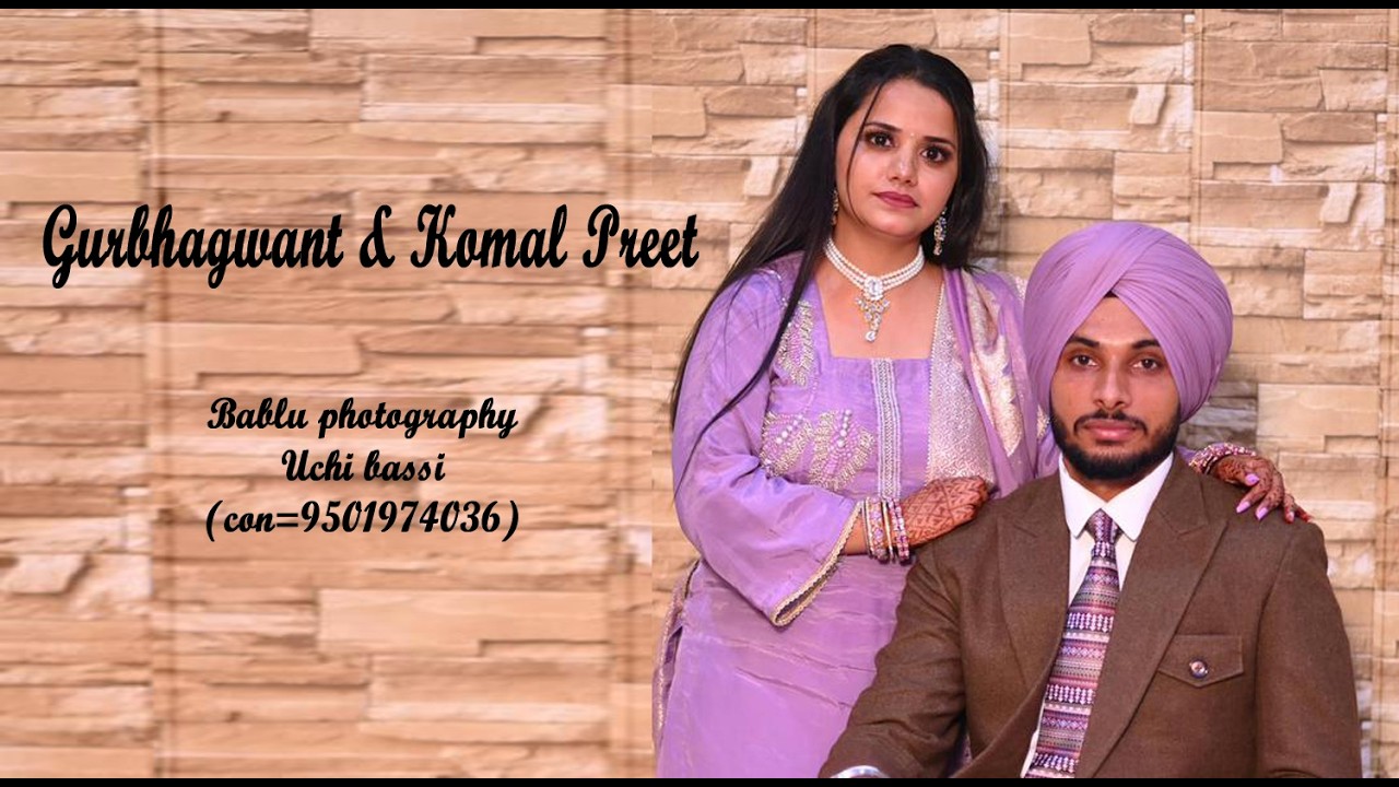 Wedding ll Gurbhagwant & Komal Preet  ll Bablu photography Uchi bassi 9501974036