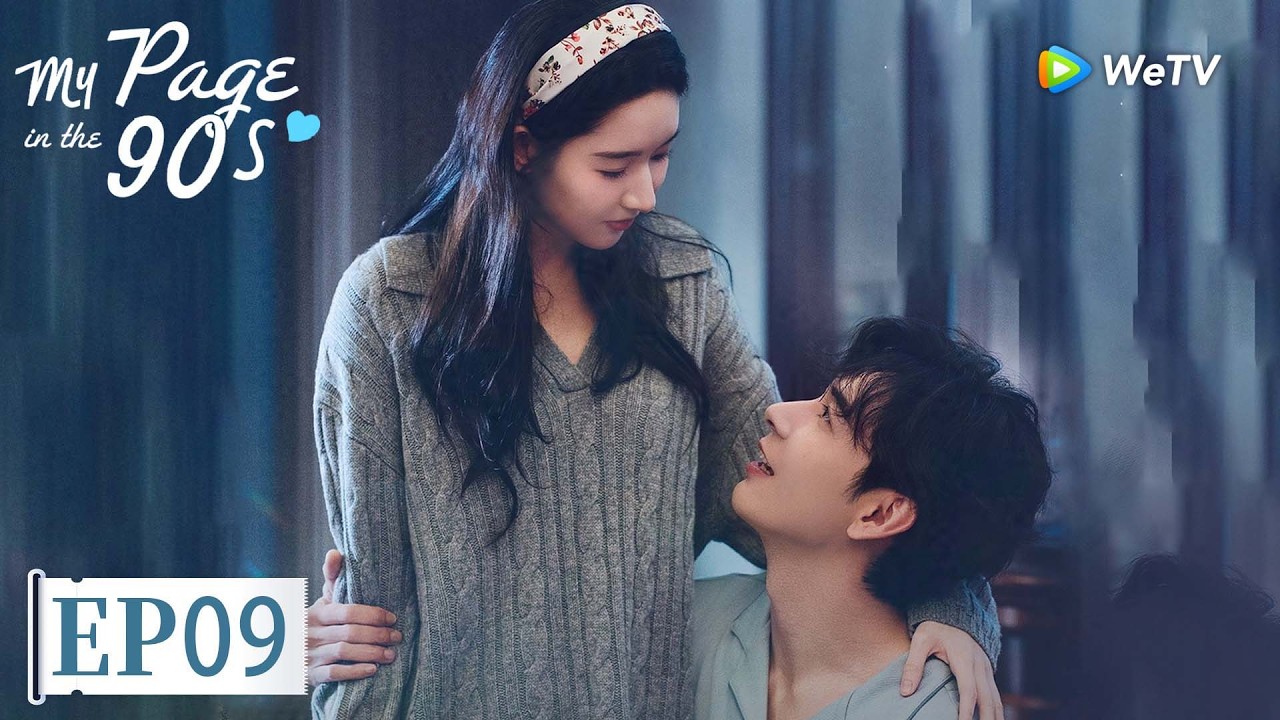ENG SUB【My Page in the 90s突然的喜欢】EP09 | Heart, Where’s My Exit? ❤️🚪 | Xingxu Chen, Wang Yuwen | WeTV