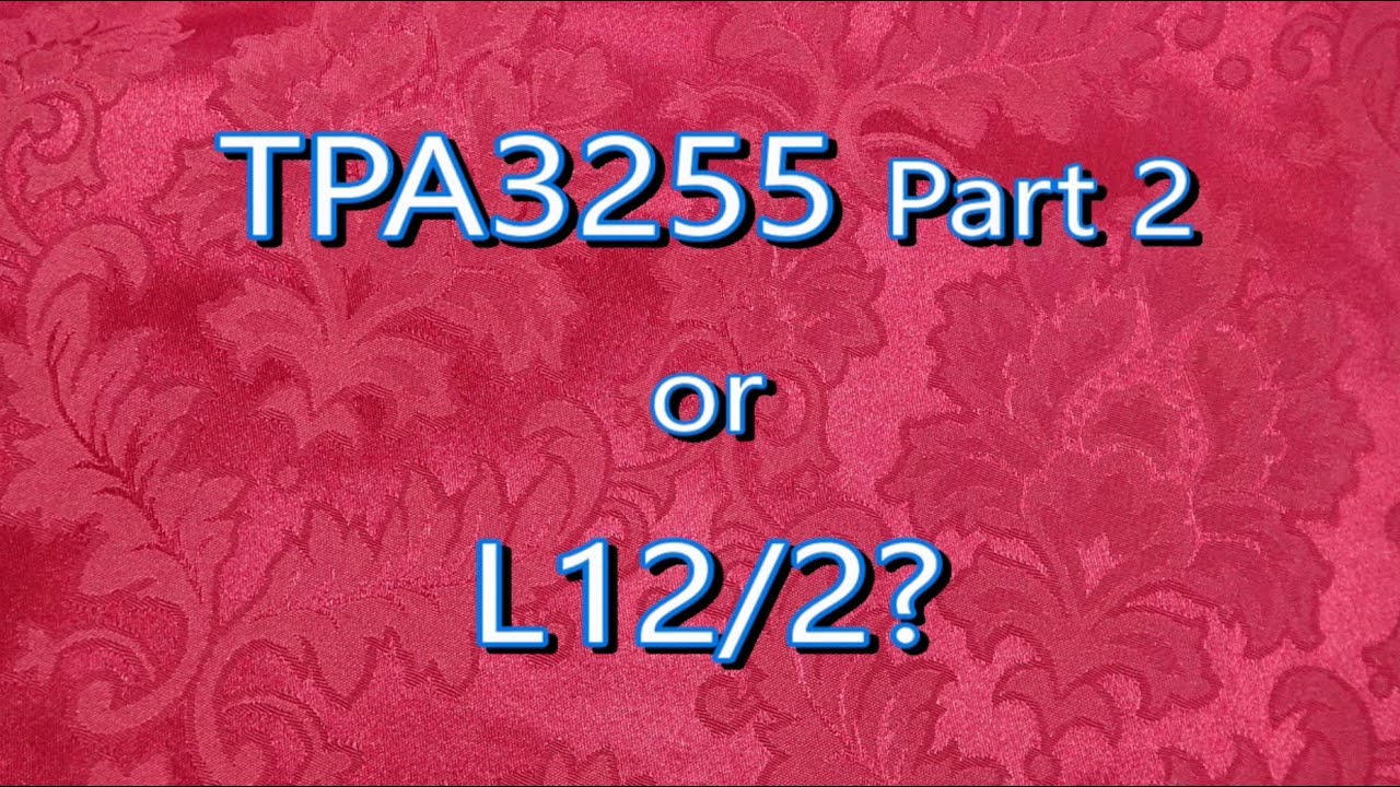 TPA3255 (часть 2) или L12/2?