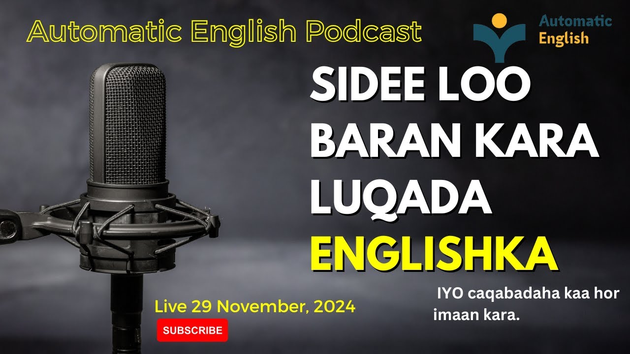 Sidee loo baran kara luqada English-ka, habkee ugu fudud?  PODCAST