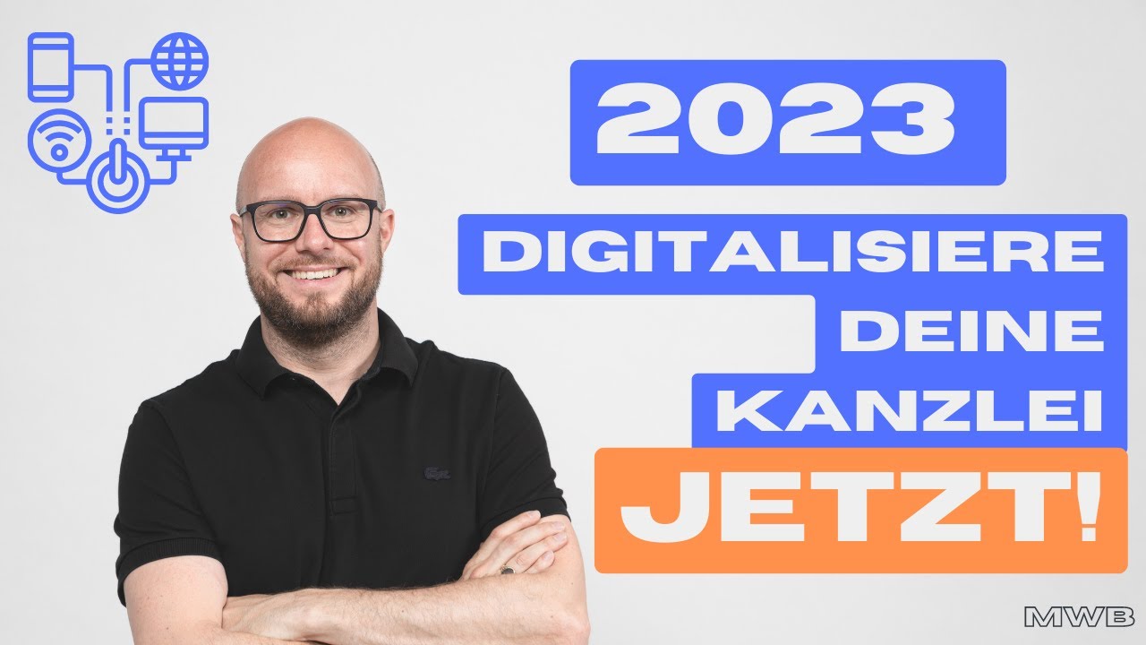 2023 - WANN STARTEST DU MIT DEINER DIGITALEN KANZLEI? I KANZLEIWANDEL