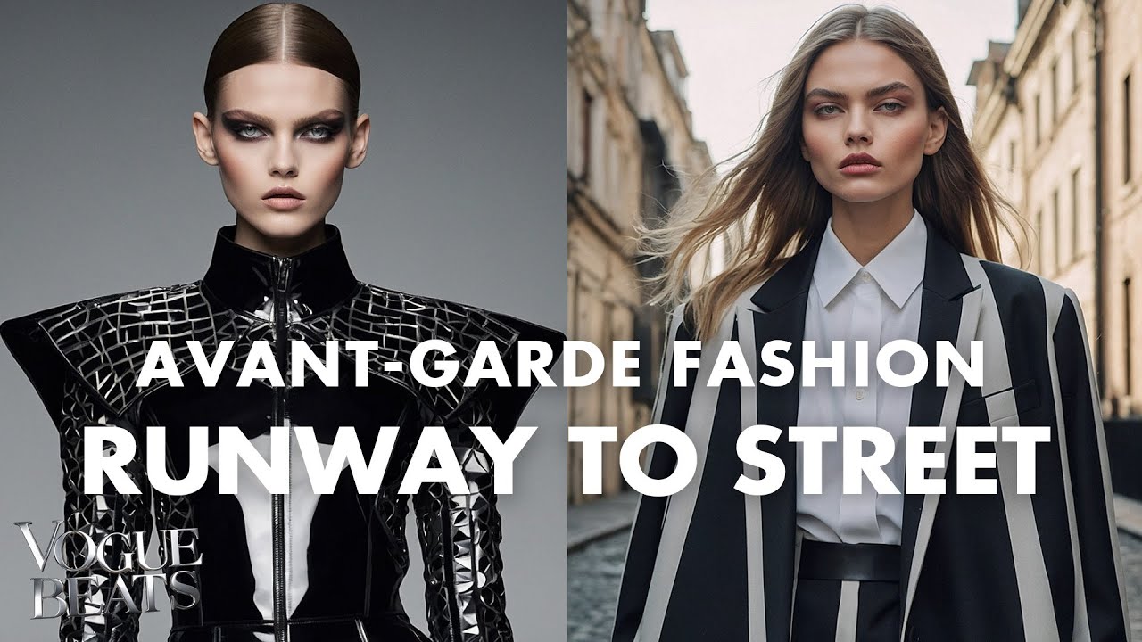 5 Ways to Transform Avant-Garde Fashion from the Runway to an Impressive Street Style!