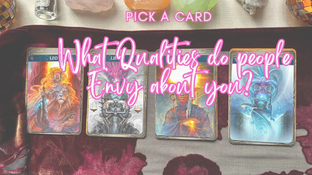 Pick A Card - 🙌 What unknown Qualities do people Envy about you? 😊🎱