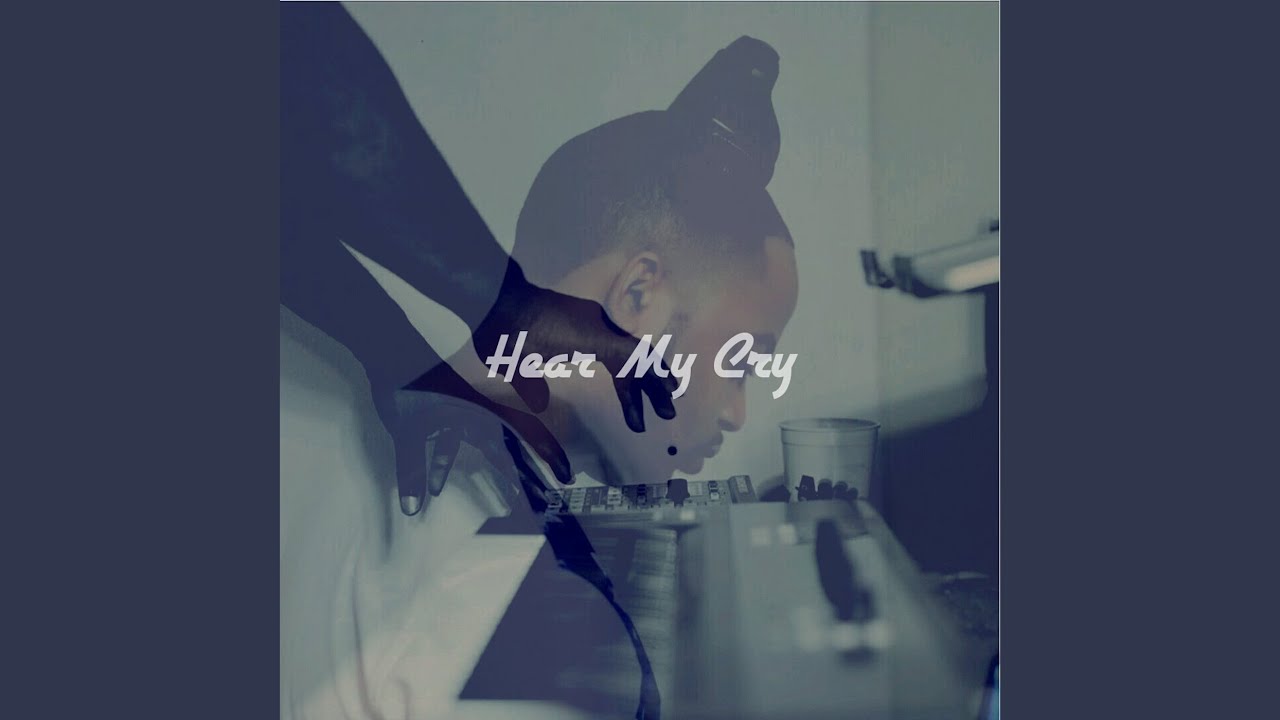 Hear My Cry