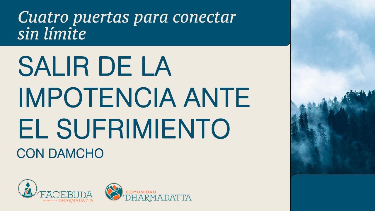 Cuatro puertas para conectar sin límite: 4. Salir de la impotencia ante el sufrimiento