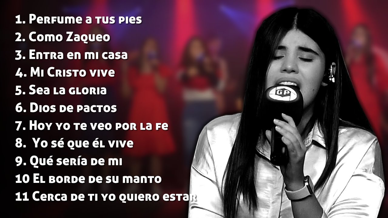 PERFUME A TUS PIES - COMO ZAQUEO - ENTRA EN MI CASA - MI CRISTO VIVE - SEA LA GLORIA - DIOS DE PACTO