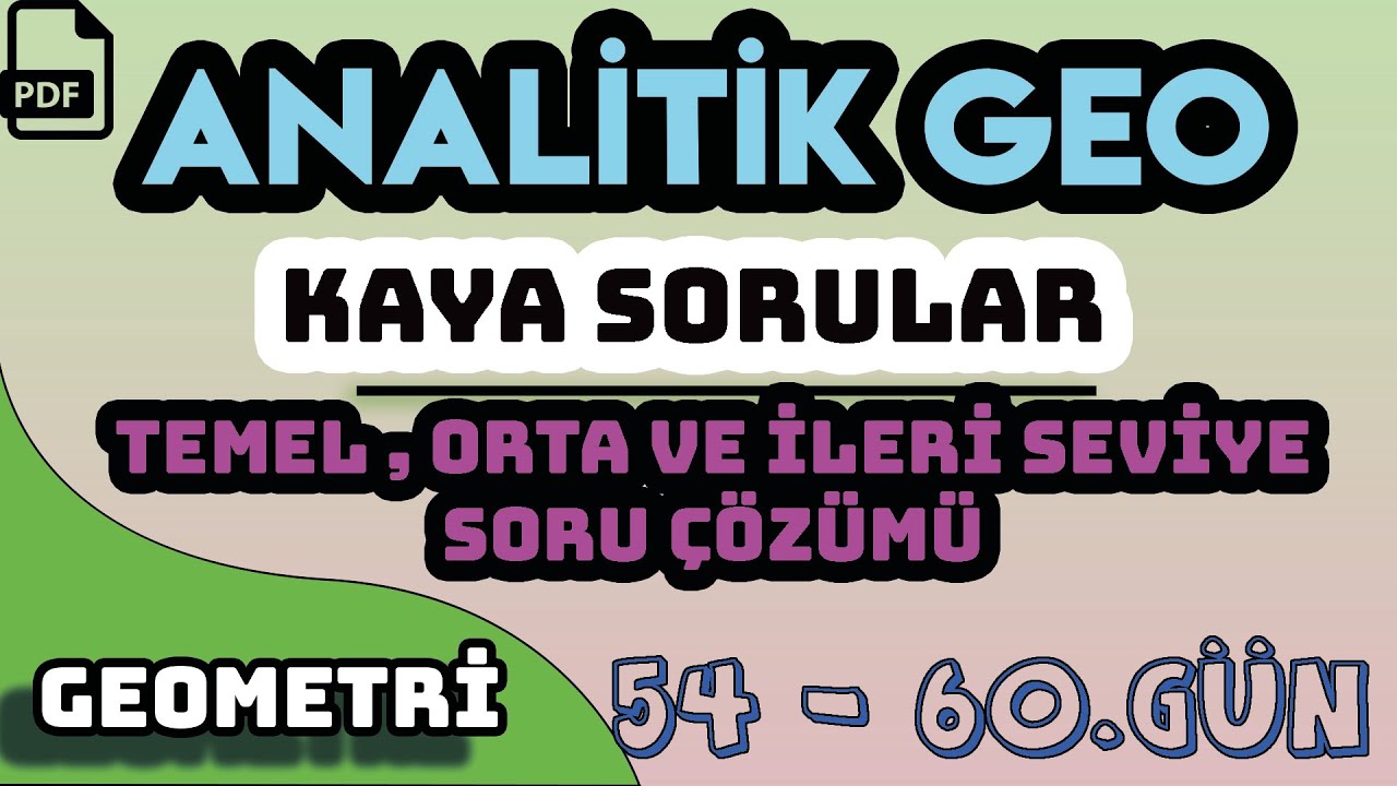 ANALİTİK GEOMETRİ | KAYA SORULAR  | 80 TEMEL ORTA  İLERİ SEVİYE | +PDF / 54 - 60.GÜN