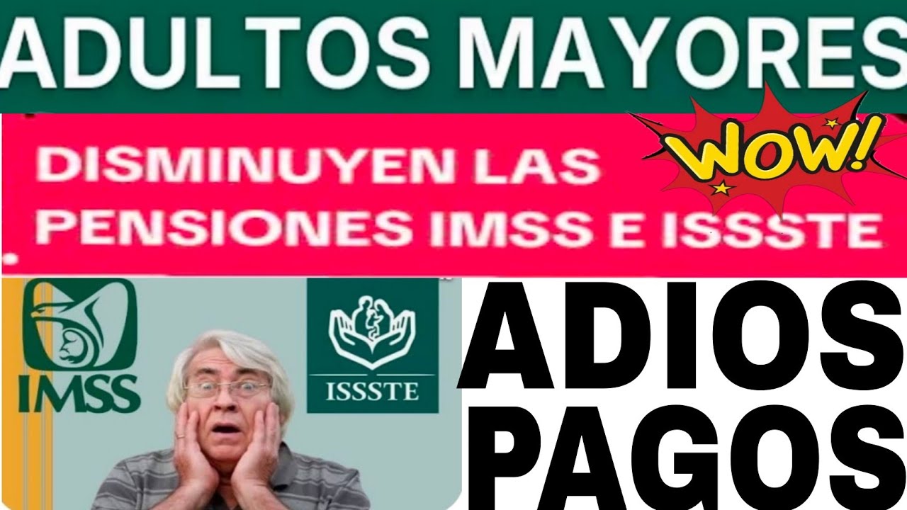 REDUCIRÁN PENSIONES EN 2026 IMSS ISSSTE PENSIONADOS Y JUBILADOS AVISO URGENTE ADULTOS MAYORES 