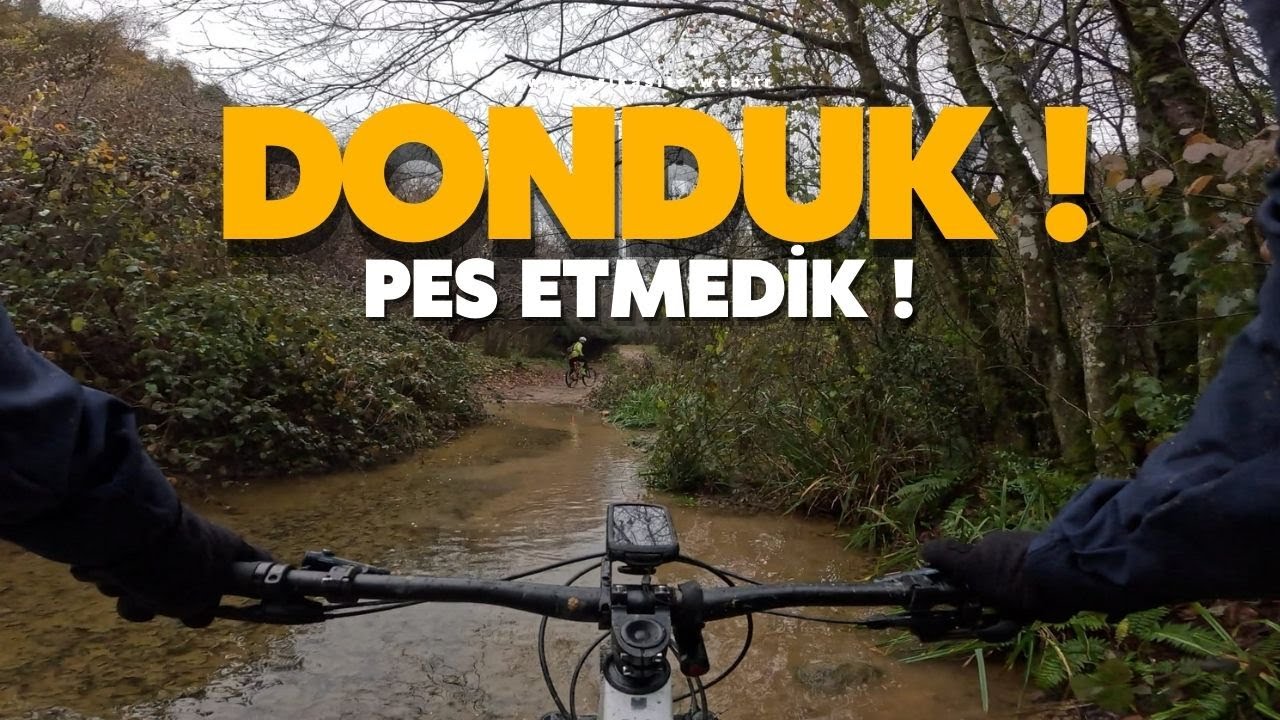 🚴Yağmur, Kar ve Çamur! Şamlar’da Çılgınlık Turu 🚴 Donduk !!! Pes Etmedik