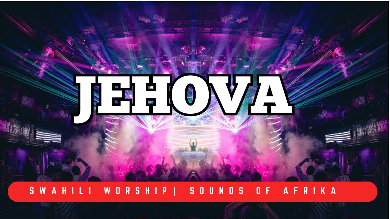 Jehova | Sounds Of Afrika | Wewe Ni Jehova