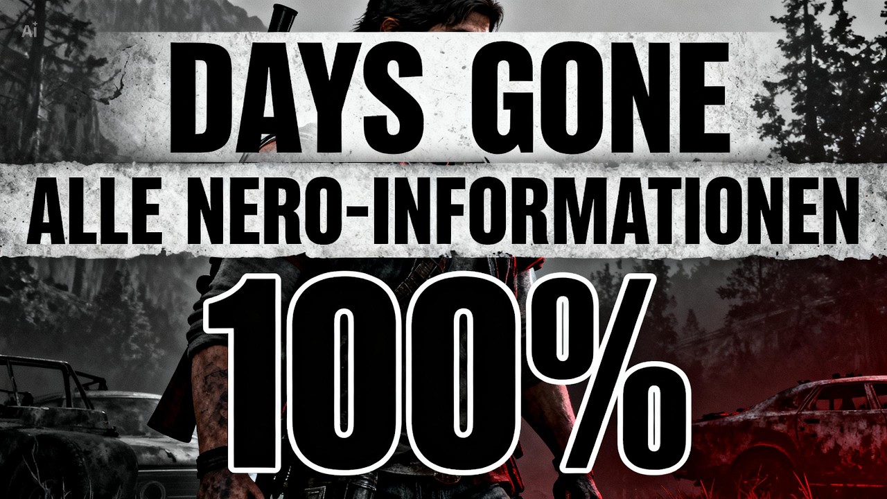 DAYS GONE ☢ ALLE NERO-INFORMATIONEN AUF 100% ☢ GUIDE