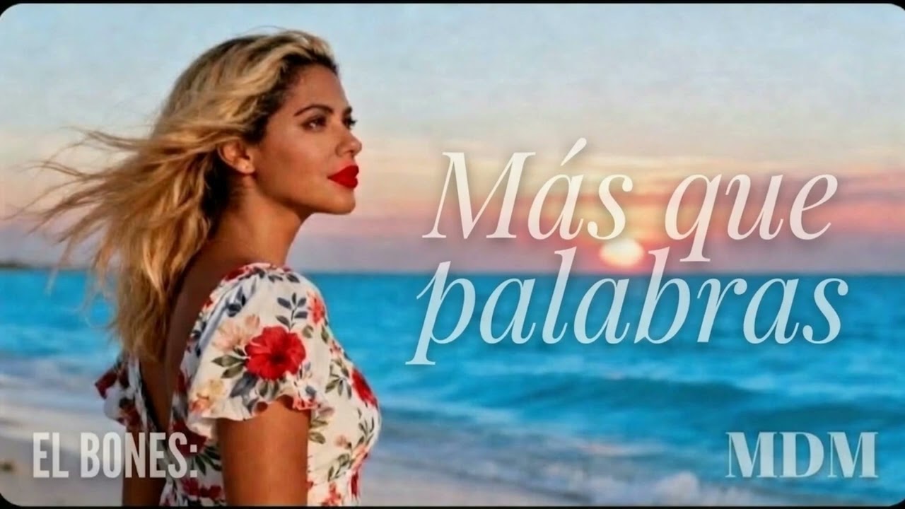 Más que palabras - MDM X EL BONES