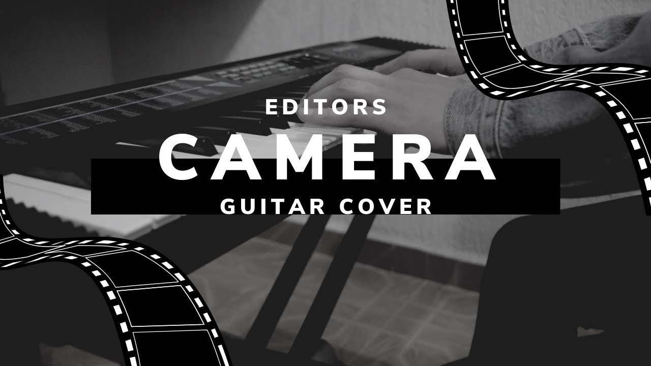 EDITORS - CAMERA | GUITAR COVER
