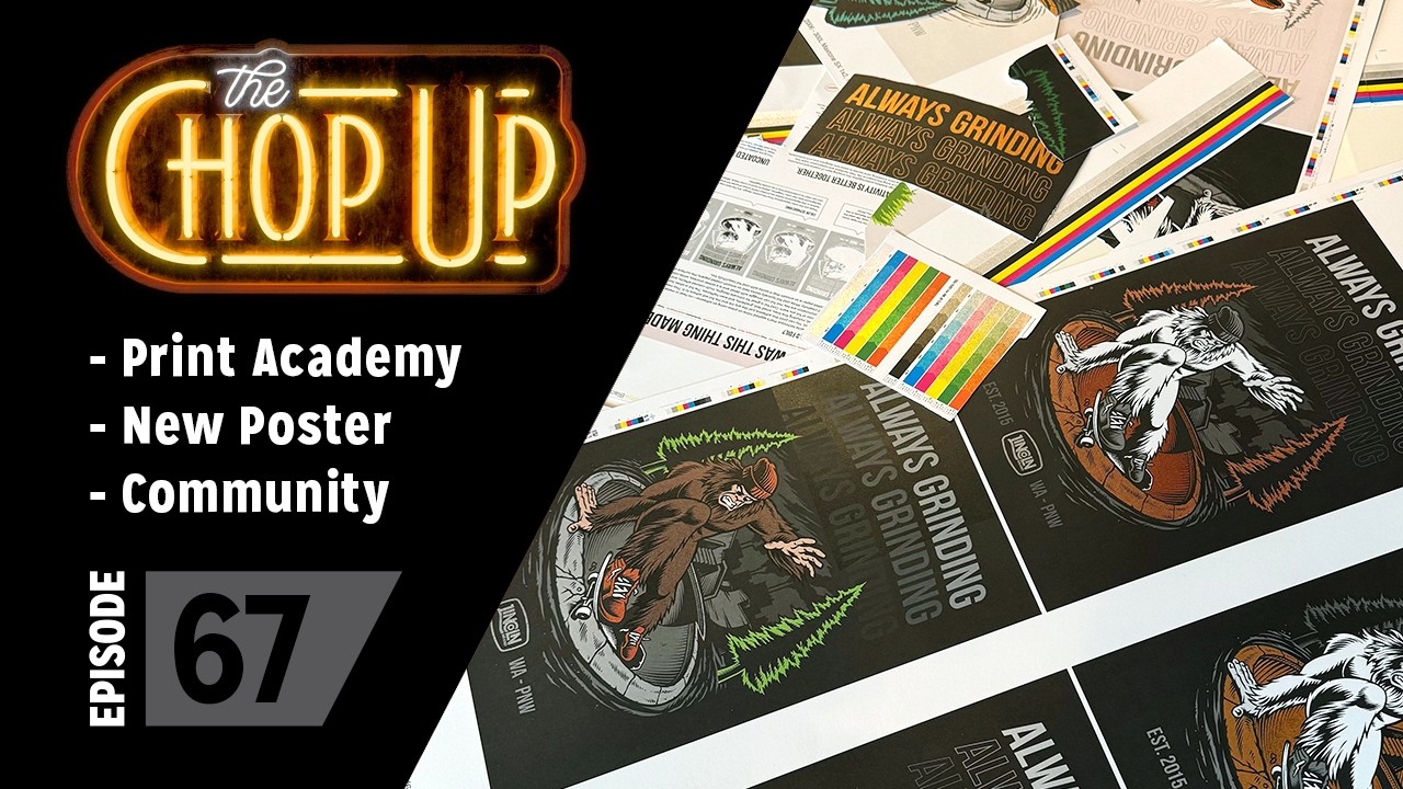The Chop Up - Ep67: Print Academy / New Poster / Community