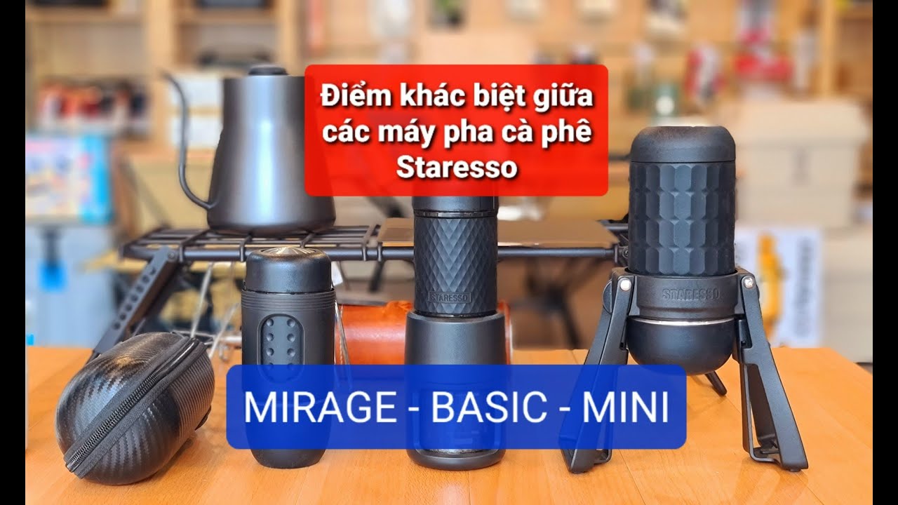 So sánh sự khác biệt giữa máy pha cà phê Staresso Mirage , Basic và Mini