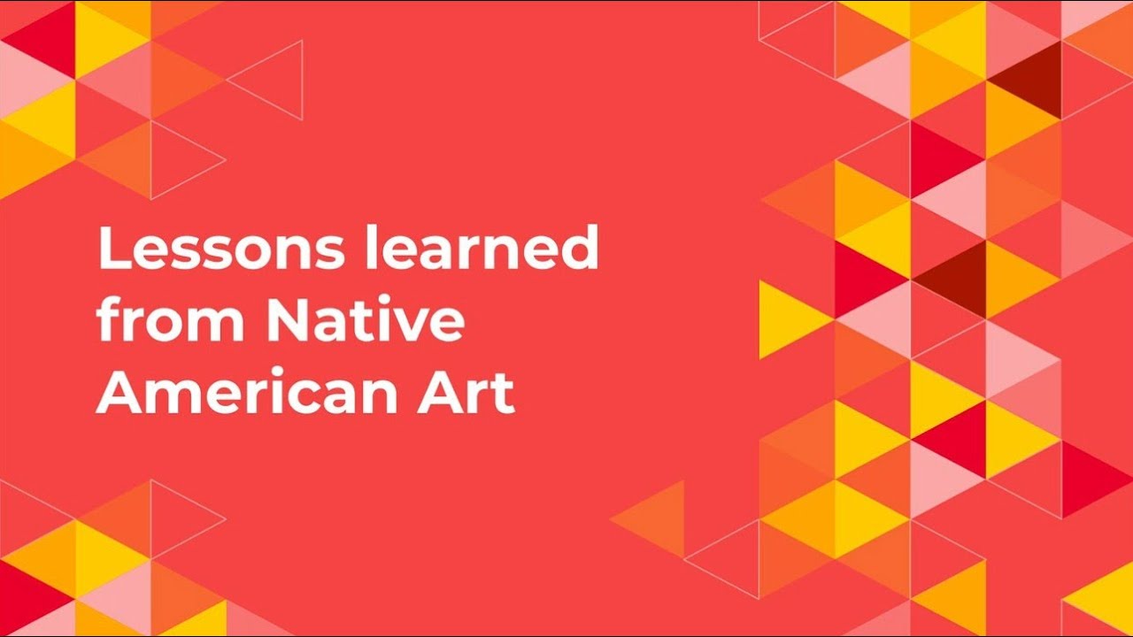 Lessons Learned From Native American Art