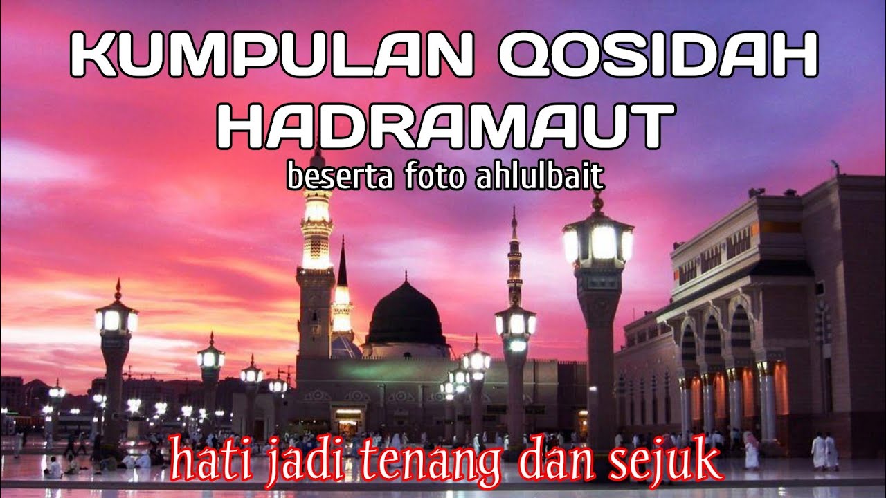 kumpulan qosidah Hadramaut pilihan lengkap - qosidah Tarim merdu - foto paraahlulbayt
