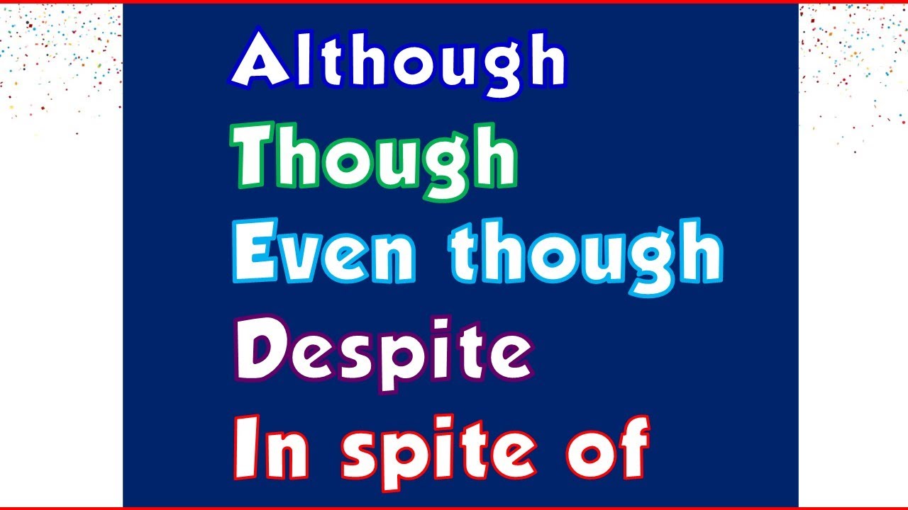 Although / Though / Even though / Despite / In spite of  / Conjunctions / 15 Questions