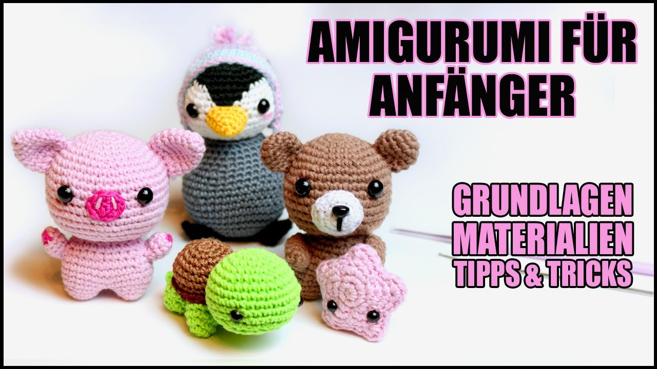 Amigurumi für Einsteiger - Häkeln für Anfänger | Grundkurs | Basics