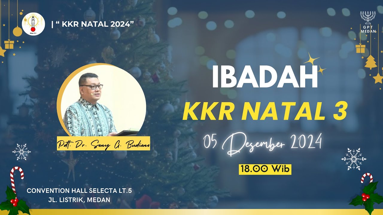 Ibadah KKR Natal 3 - Pdt. Dr. Sony Gamaliel Budiono - 05 Desember 2024
