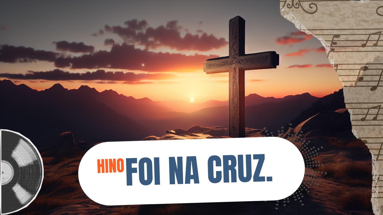 FOI NA CRUZ (Hino 396 - Cegueira e Vista) [Nova Versão / Letra]