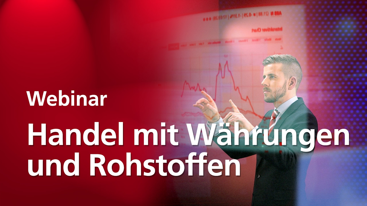 Webinar &laquo;Handel mit W&auml;hrung und Rohstoffen&raquo;