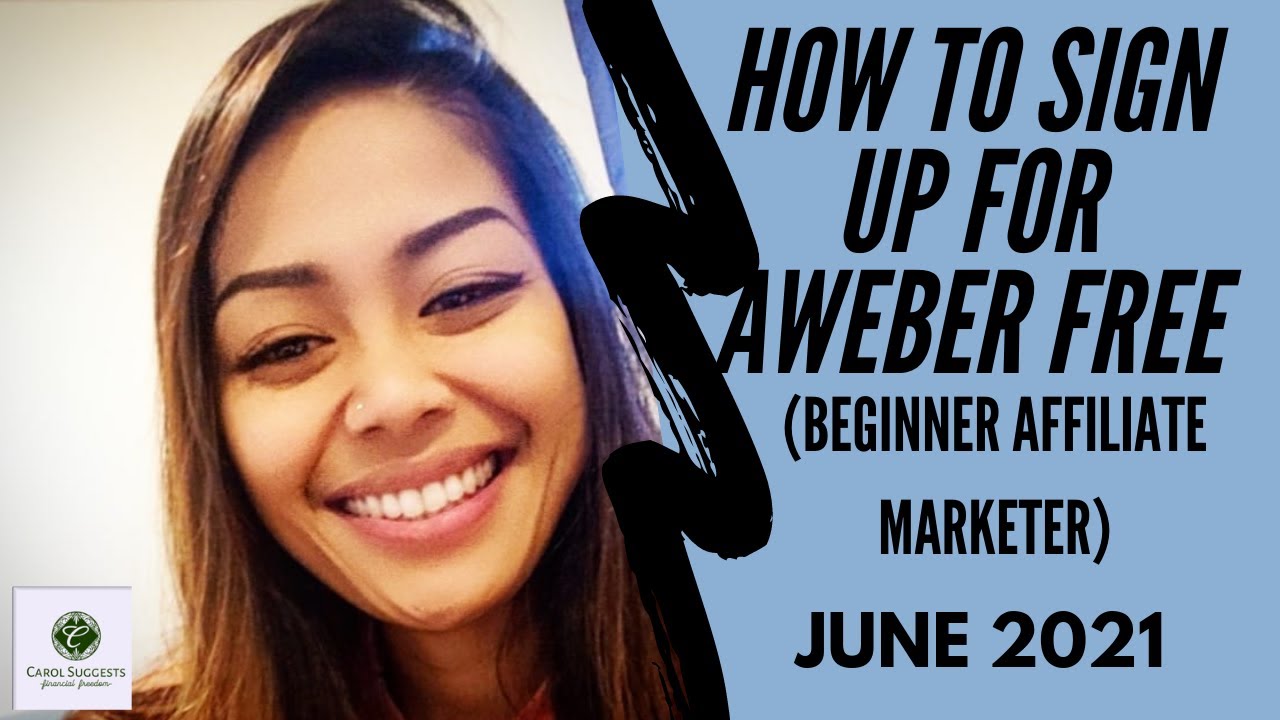 How To Sign Up For AWeber (Beginner Affiliate) June 2021