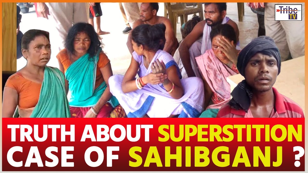 Sahibganj : Truth about superstition case of Sahibganj ?