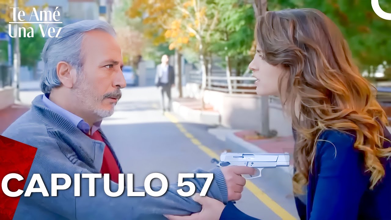 Te Amé Una Vez Capítulo 57 (Doblado en Español)