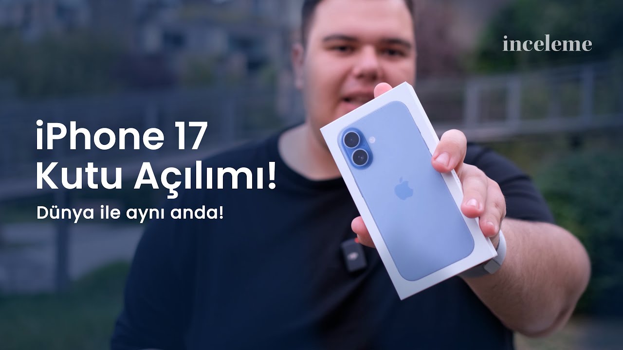 iPhone 17 Kutu Açılımı ve İlk İnceleme!