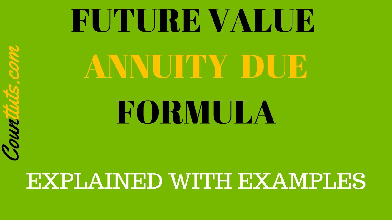 Future Value of an Annuity Due | Formula with Examples